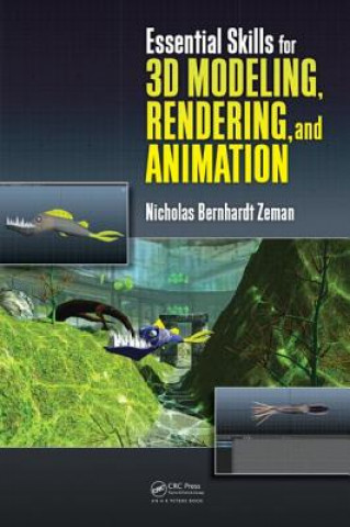Kniha Essential Skills for 3D Modeling, Rendering, and Animation Nicholas Bernhardt Zeman