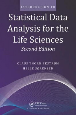 Book Introduction to Statistical Data Analysis for the Life Sciences Claus Thorn Ekstrřm