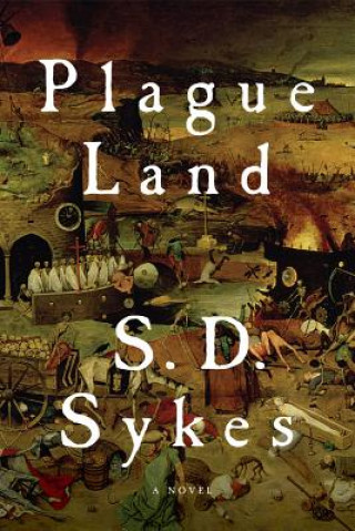 Kniha Plague Land - A Novel S. D. Sykes