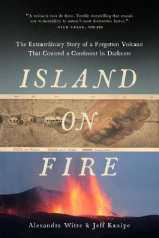 Book Island on Fire - the Extraordinary Story of a Forgotten Volcano That Covered a Continent in Darkness Jeff Kanipe