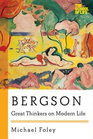 Książka Bergson - Great Thinkers on Modern Life Michael Foley