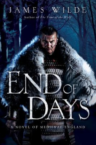 Книга End of Days - A Novel of Medieval England James Wilde