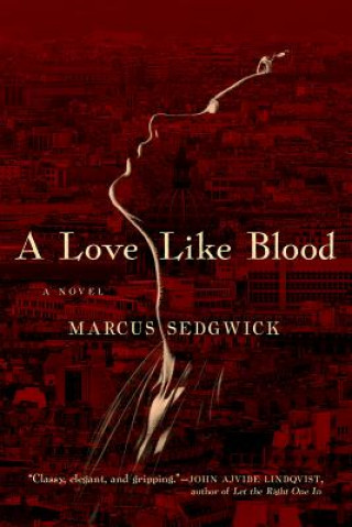 Knjiga Love Like Blood - A Novel Marcus Sedgwick