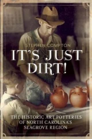 Kniha It's Just Dirt! Stephen C. Compton