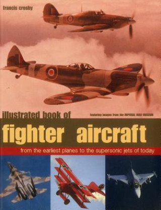Kniha Illustrated Book of Fighter Aircraft Francis Crosby
