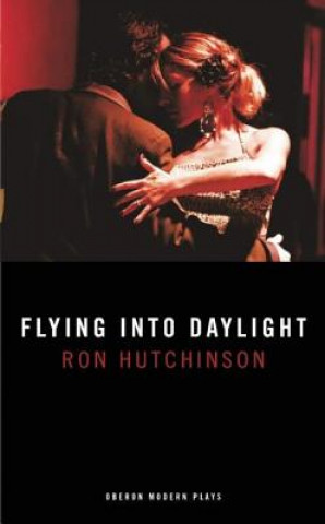 Knjiga Flying into Daylight Ron Hutchinson