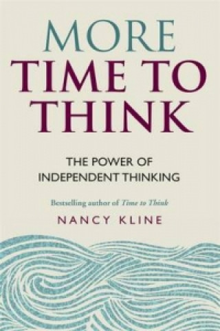 Książka More Time to Think Nancy Kline