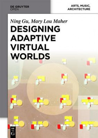 Kniha Designing Adaptive Virtual Worlds Ning Gu