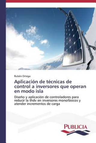 Carte Aplicacion de tecnicas de control a inversores que operan en modo isla Rubén Ortega