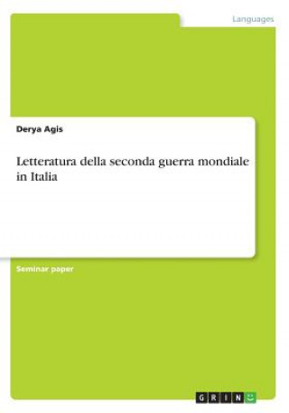 Kniha Letteratura della seconda guerra mondiale in Italia Derya Agis
