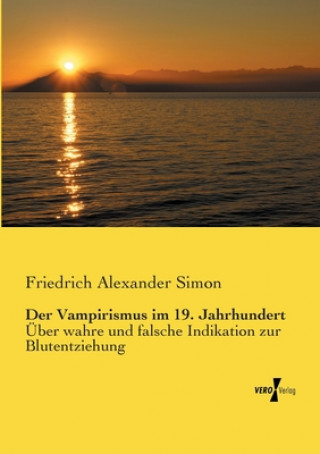 Kniha Vampirismus im 19. Jahrhundert Friedrich Alexander Simon