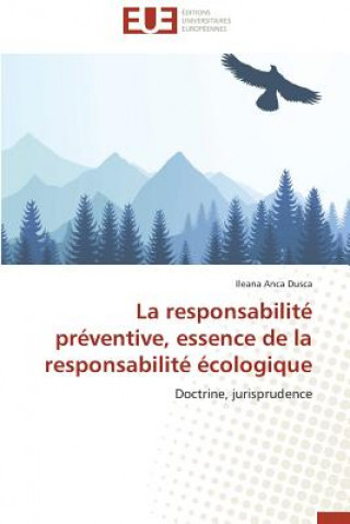 Könyv Responsabilit  Pr ventive, Essence de la Responsabilit   cologique Ileana Anca Dusca