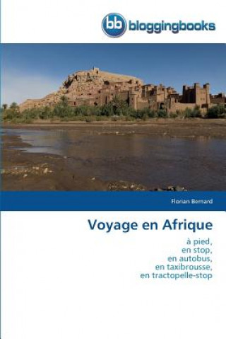 Könyv Voyage En Afrique Florian Bernard