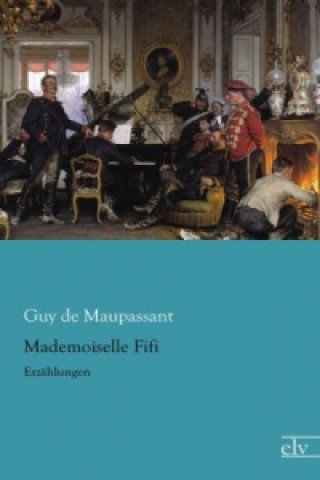 Livre Mademoiselle Fifi Guy De Maupassant