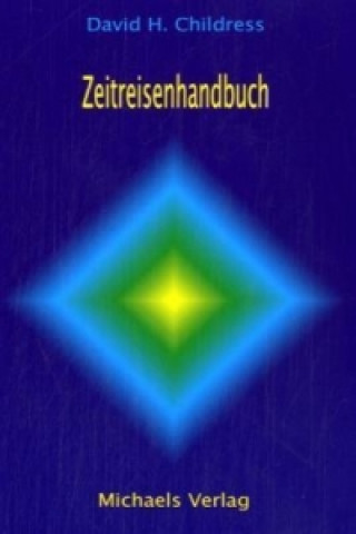 Kniha Zeitreisenhandbuch David Hatcher Childress
