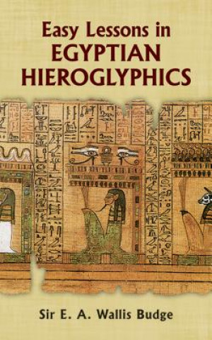 Kniha Easy Lessons in Egyptian Hieroglyphics E. A. Wallis Budge