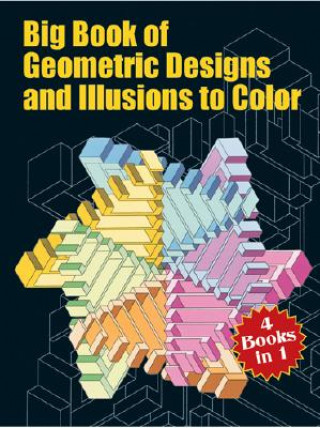 Carte Big Book of Geometric Designs and Illusions to Color Dover