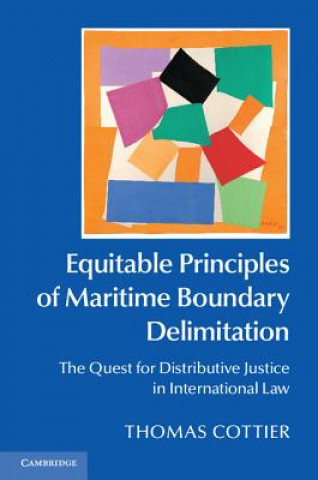 Kniha Equitable Principles of Maritime Boundary Delimitation Thomas Cottier