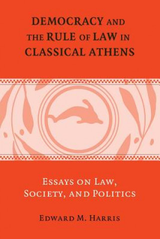 Knjiga Democracy and the Rule of Law in Classical Athens Edward M. Harris