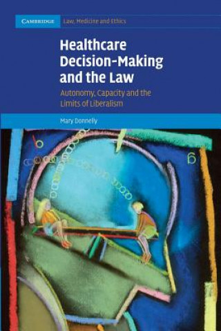 Livre Healthcare Decision-Making and the Law Mary Donnelly