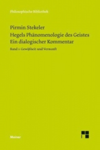 Kniha Hegels Phänomenologie des Geistes. Ein dialogischer Kommentar. Band 1. Bd.1 Pirmin Stekeler-Weithofer