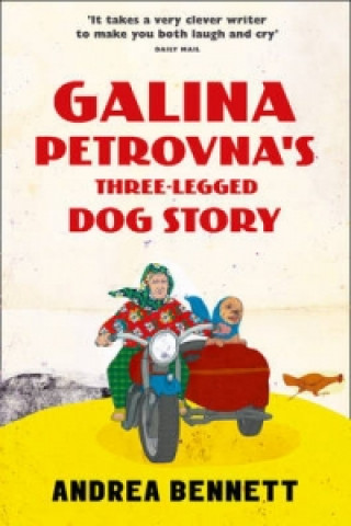 Könyv Galina Petrovna's Three-Legged Dog Story Andrea Bennett