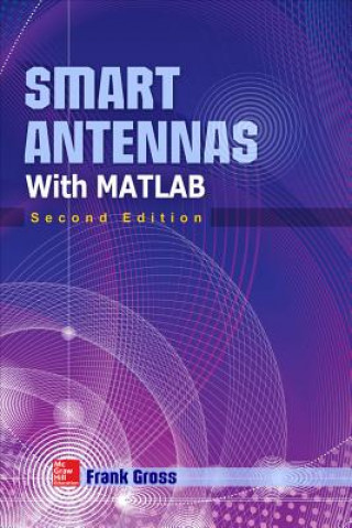 Carte Smart Antennas with MATLAB, Second Edition Frank Gross