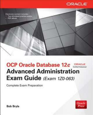 Kniha OCP Oracle Database 12c Advanced Administration Exam Guide (Exam 1Z0-063) Bob Bryla