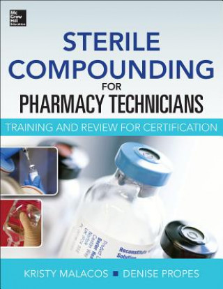 Książka Sterile Compounding for Pharm Techs--A text and review for Certification Kristy Malacos