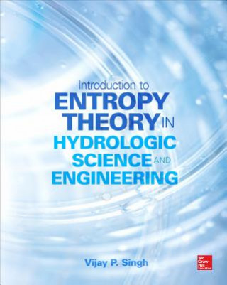 Carte Entropy Theory in Hydrologic Science and Engineering Vijay P. Singh