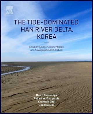 Knjiga Tide-Dominated Han River Delta, Korea Robert Dalryple & Kyungsik Choi