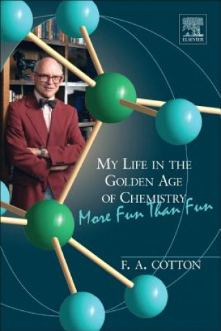 Kniha My Life in the Golden Age of Chemistry F. Albert Cotton