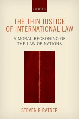 Kniha Thin Justice of International Law Steven R. Ratner