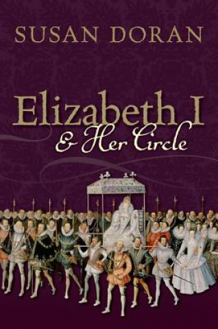 Knjiga Elizabeth I and Her Circle Susan Doran