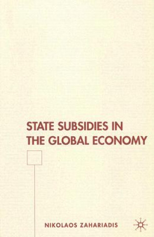 Книга State Subsidies in the Global Economy Nikolaos Zahariadis