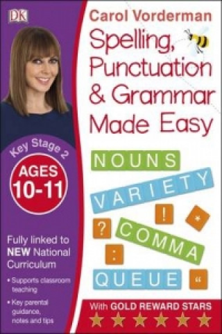 Kniha Spelling, Punctuation & Grammar Made Easy, Ages 10-11 (Key Stage 2) Carol Vorderman