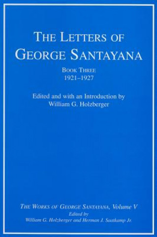 Knjiga Letters of George Santayana, Book Three, 1921-1927 George Santayana