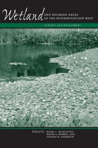 Carte Wetland and Riparian Areas of the Intermountain West Mark C. McKinstry