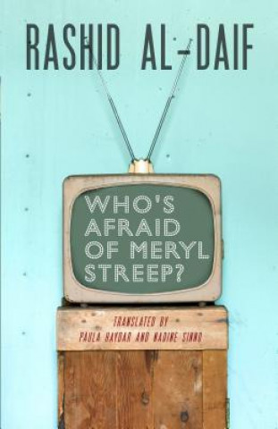 Könyv Who's Afraid of Meryl Streep? Rashid Al-Daif