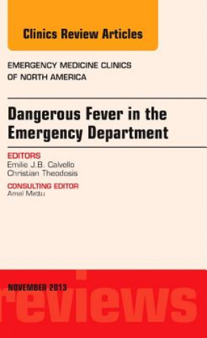 Carte Dangerous Fever in the Emergency Department, An Issue of Emergency Medicine Clinics Emilie J B Calvello