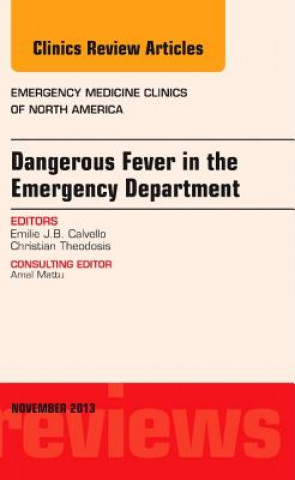 Livre Dangerous Fever in the Emergency Department, An Issue of Emergency Medicine Clinics Emilie J B Calvello