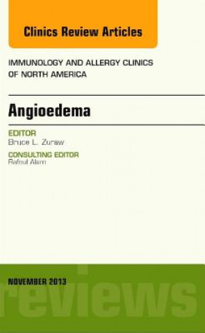 Carte Angioedema, An Issue of Immunology and Allergy Clinics Bruce L Zuraw