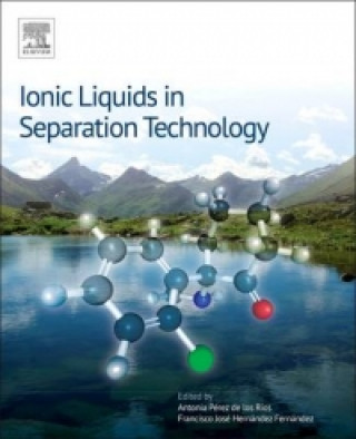 Knjiga Ionic Liquids in Separation Technology Antonia Perez De Los Rios