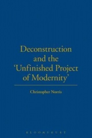 Книга Deconstruction and the Unfinished Project of Modernity Christopher Norris