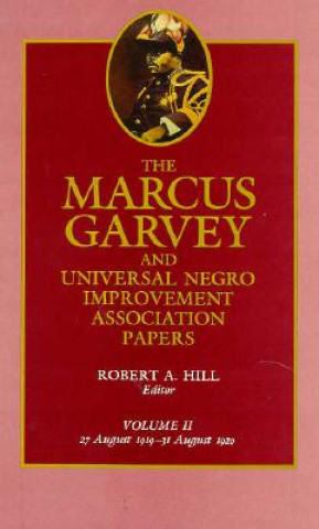 Kniha Marcus Garvey and Universal Negro Improvement Association Papers, Vol. II Marcus Garvey
