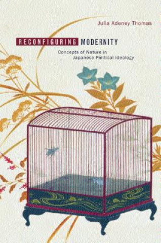 Könyv Reconfiguring Modernity Julia Adeney Thomas