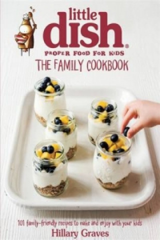 Knjiga Little Dish Family Cookbook Hillary Graves