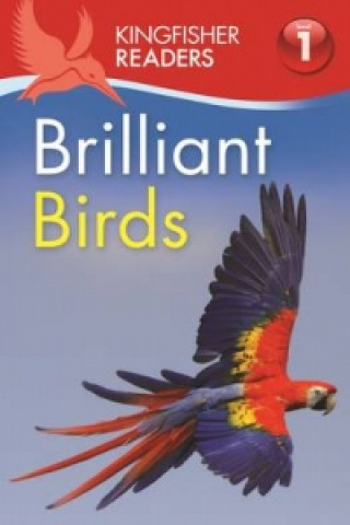 Könyv Kingfisher Readers: Brilliant Birds (Level 1: Beginning to Read) Thea Feldman