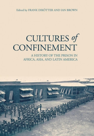 Könyv Cultures of Confinement Frank Dikotter