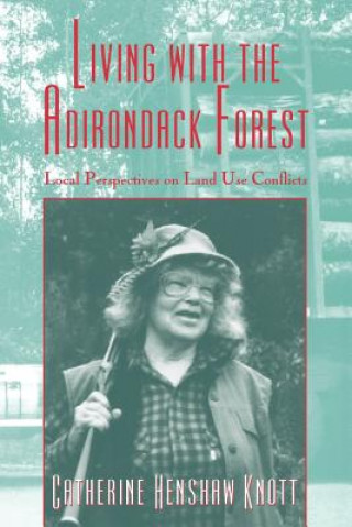 Carte Living with the Adirondack Forest Catherine Henshaw Knott